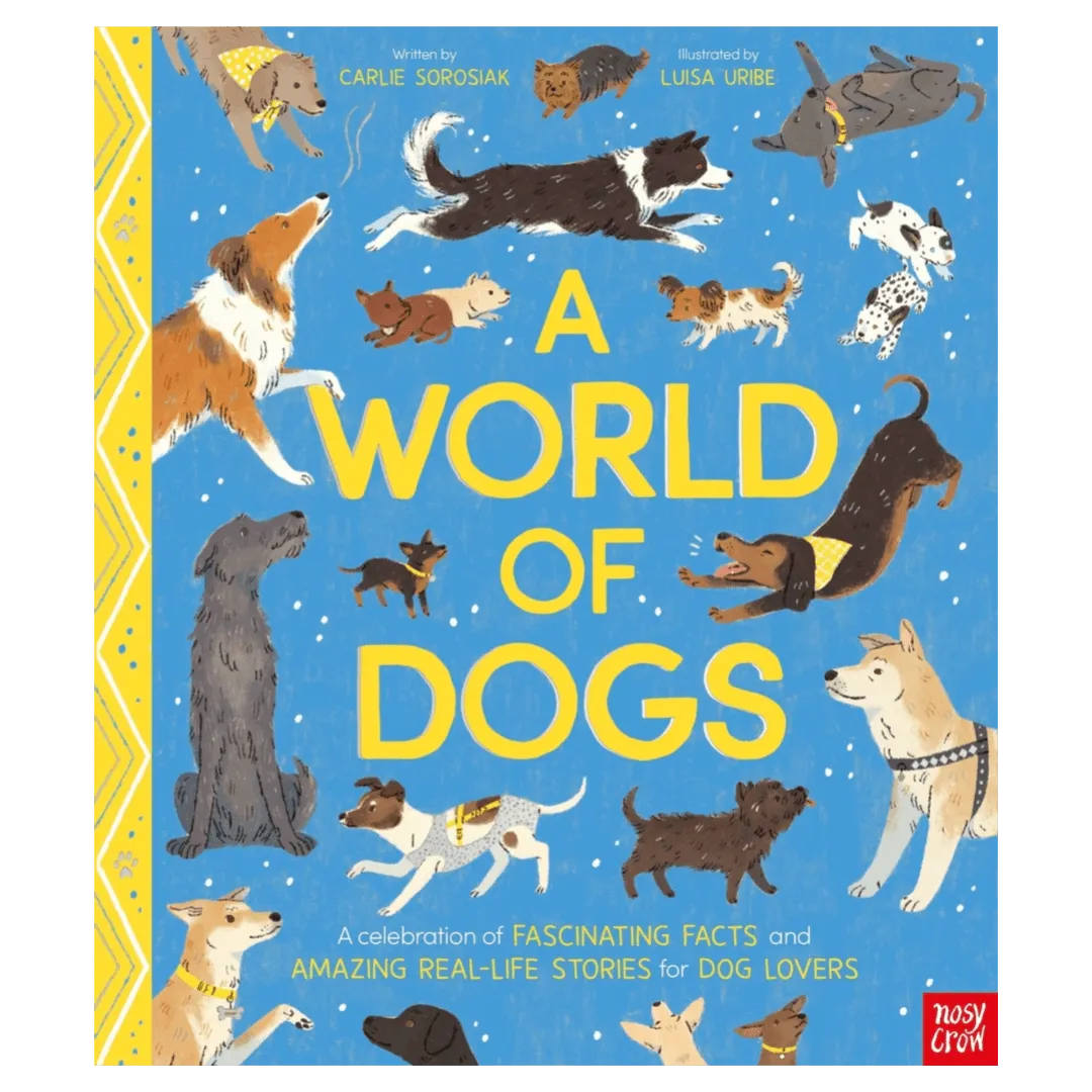 A World of Dogs - Carlie Sorosiak, Luisa Uribe