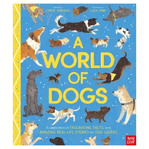 A World of Dogs - Carlie Sorosiak, Luisa Uribe